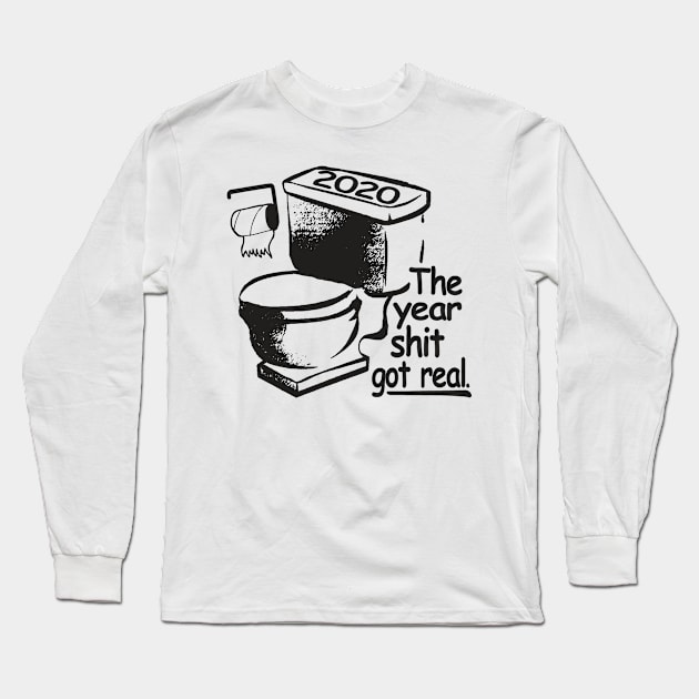 2020 The Year Shit Got Real Long Sleeve T-Shirt by Etopix